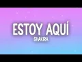Shakira - Estoy Aquí (Letra/Lyrics)