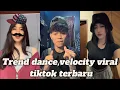 Lagu KUMPULAN TREND | VELOCITY, DANCE VIRAL TIKTOK TERBARU | FYP TIKTOK NOVEMBER 2025 | -PART.114