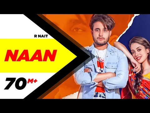 Download MP3 R Nait | Naan (Official Video) | Jay K | Jeona | Jogi | Latest Punjabi Songs 2020