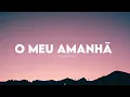 Fernandinho - O Meu Amanhã (Letra)