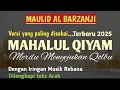 Download Lagu MAHALLUL QIYAM Al-barzanji || MERDU Menyejukan Qolbu