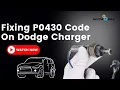 P0430 Code Dodge Charger - Every Reason And Solution You Should Know