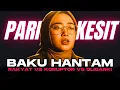 Lagu BAKU HANTAM (Rakyat vs Koruptor vs Oligarki) - PARI KESIT RAP HIJAB