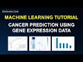 Bioinformatics for Beginners Python Machine Learning for Cancer Prediction Gene Expression Data