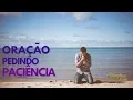 Lagu ORAÇÃO PEDINDO PACIÊNCIA  🙏