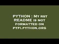 PYTHON My rst README is not formatted on pypi python org