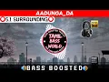 Download Lagu 🎧🔊AADUNGA DA SONG|| BASS BOOSTED || BY TAMIL BASS WORLD🔊🎧
