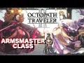 Octopath Traveler 2 - Armsmaster Class Showcase Ft Five-Tiered Tower Boss Rush