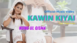Download NUNG UL QISMA  - KAWIN KIYAI Official Music Video MP3