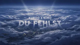 KURDO x NIMO - DU FEHLST (Official Visualizer)