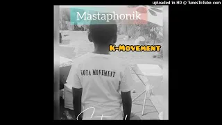 mastaphonik k movement