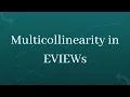 Multicollinearity in EVIEWs