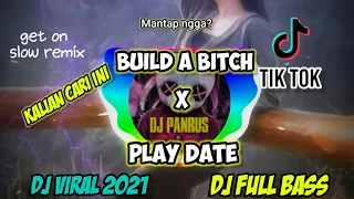 Download Dj Build A Bitch Slow X Play Date Viral TIKTOK MP3