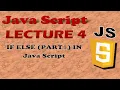 JavaScript Lecture 4 IF ELSE PART 1 in JavaScript