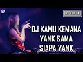 Download Lagu DJ YANK HAUS KAMU KEMANA YANK 2018 MANTAP SEJIWA  1