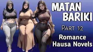 matan bariki part 12 romantic hausa novel