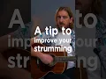 A tip to improve your STRUMMING