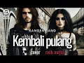Lagu 🎵Kangen band_Kembali pulang_cover versi rock metal