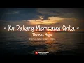 Download Lagu Thomas Arya - Ku Datang Membawa Cinta [ Official Music Video Lyrics ] Terbaru 2024