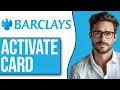 How To Activate Barclays Credit Card 2025