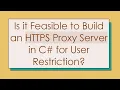 Is it Feasible to Build an HTTPS Proxy Server in C for User Restriction