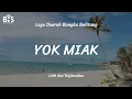Yok Miak - Lagu Bangka Belitung | Lirik dan Terjemahan