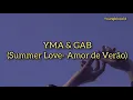 Download Lagu YMA \u0026 GAB- Summer Love (tradução)