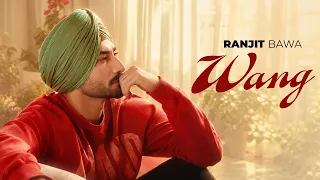 Wang | Ranjit Bawa | Bunty Bains | Desi Crew | New Punjabi Song 2026 | Latest Punjabi Songs 2026
