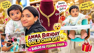 Amma birthday - க்கு 🎁 Gold chain gift taa 😲 | Babloo ku feeding chair 🪑 ( family shopping 🛍️ )