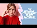 The Negative Personality Traits Of The Capricorn Zodiac Sign According To Astrology