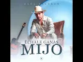 ÉCHALE GANAS MIJO - Raúl Beltran