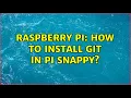 Raspberry Pi How to install git in PI snappy 2 Solutions