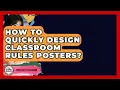How To Quickly Design Classroom Rules Posters - Your Crafty Classroom