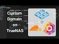 Custom Domain on TrueNAS with Cloudflare DNS Nginx Full Setup SSL