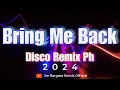 Download Lagu Bring Me Back - Disco Remix Ph ( Jm Bargasa Remix Official ) #trendingvideo tiktok \u0026 CapCut edition