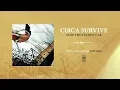 Circa Survive "Stop The Fuckin' Car"