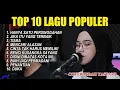 Download Lagu TOP 1O LAGU POPULER || COVER INDAH YASTAMI