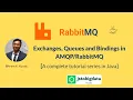 Exchange Queue and Binding in RabbitMQ - AMQP Complete Tutorial Series in Java
