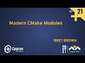Modern CMake Modules - Bret Brown