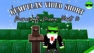 Kompilasi Short Minecraft Meme Part 14(TERAKHIR)