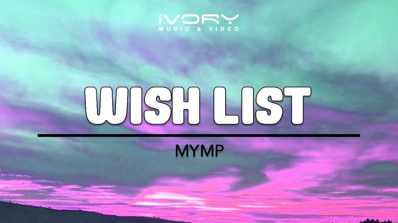 MYMP - Wish List (Official Lyric Video)