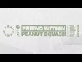 Friend Within - Peanut Squash [Tech House/Rave]