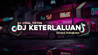 dj keterlaluan the potters slowed mengkane viral tiktok