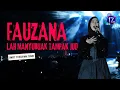 Lagu Fauzana - Lah Manyuruak Tampaka Juo | Sweet 17 Desa Mak Teduh Live