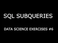 SQL SUBQUERIES Data Science Exercises