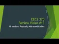 EECS 370 Review - Virtually vs Physically Addressed Caches