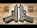 FN 509 Tactical VS Glock 19X - If I Could Have Only One