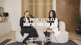 Download Classic Female R\u0026B Medley - Mild Nawin X Wan Wanwan (If I Ain't Got You, We Belong Together \u0026 more) MP3