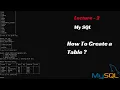 MySQL Tutorial for Beginners Lecture 2 How to Create a Table Practical Demonstration 2025