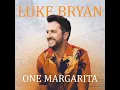 Luke Bryan: One Margarita (Audio)